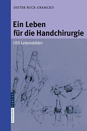 Ein Leben fr die Handchirurgie 100 Lebensbilder [Hardcover]