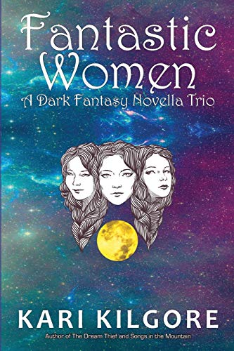 Fantastic Women  A Dark Fantasy Novella Trio [Paperback]