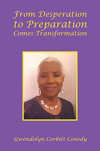 From Desperation to Preparation Comes Transformation [Paperback]