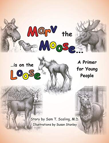 Marv the Moose Is on the Loose  A Primer for Young People [Hardcover]