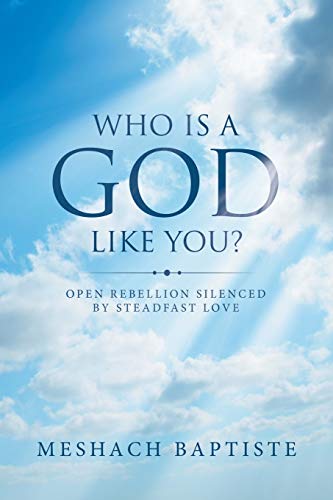 Who Is a God Like You  Open Rebellion Silenced by Steadfast Love [Paperback]