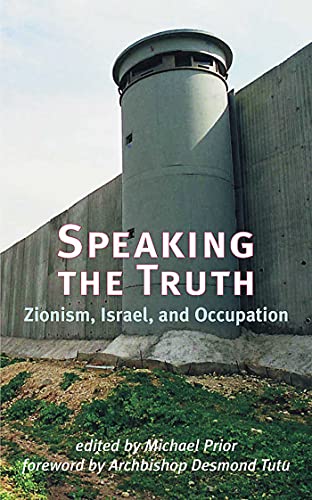 Speaking the Truth Zionism, Israel, and Occupation [Paperback]