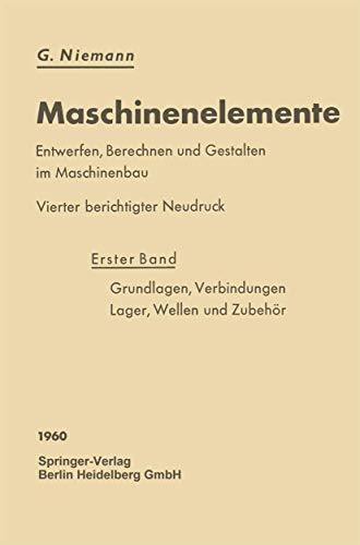 Maschinenelemente Entwerfen, Berechnen und Gestalten im Maschinenbau. Ein Lehr- [Paperback]
