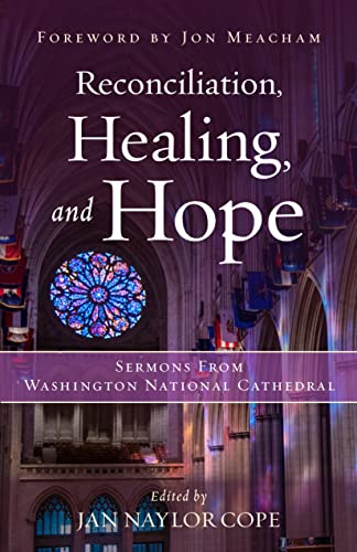 Reconciliation, Healing, and Hope Sermons from Washington National Cathedral [Hardcover]