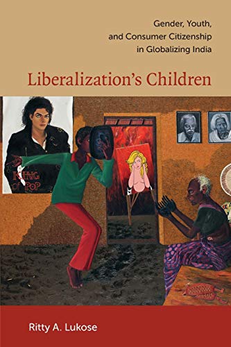 Liberalization S Children Gender, Youth, And Consumer Citizenship In Globalizin [Paperback]