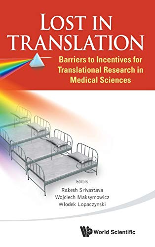 Lost In Translation Barriers To Incentives For Translational Research In Medica [Hardcover]