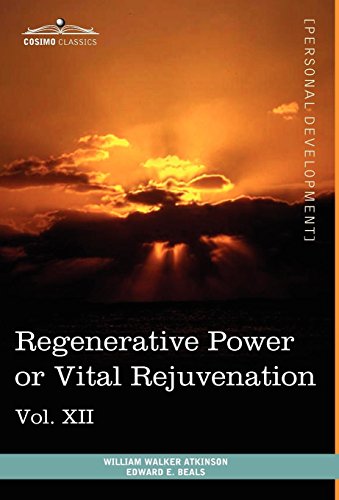 Personal Power Books (in 12 Volumes), Vol. Xii Regenerative Power Or Vital Reju [Hardcover]