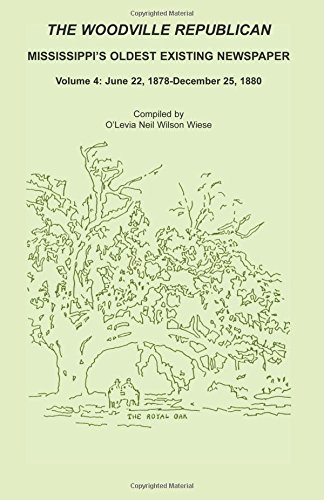 The Woodville Republican Mississippi's Oldest Existing Newspaper, Volume 4 Jun [Paperback]