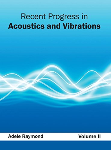 Recent Progress in Acoustics and Vibrations Volume II [Hardcover]