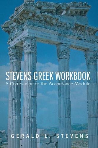 Stevens Greek Workbook A Companion To The Accordance Module [Hardcover]