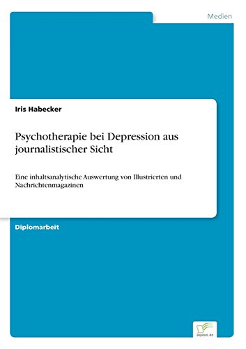 Psychotherapie Bei Depression Aus Journalistischer Sicht [Paperback]