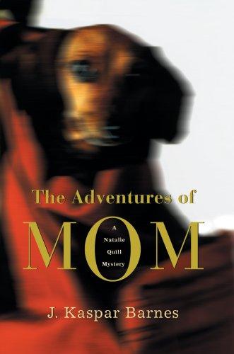 Adventures of Mom  A Natalie Quill Mystery [Hardcover]