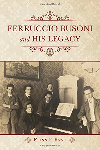 Ferruccio Busoni and His Legacy [Hardcover]