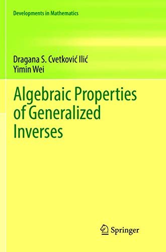 Algebraic Properties of Generalized Inverses [Paperback]