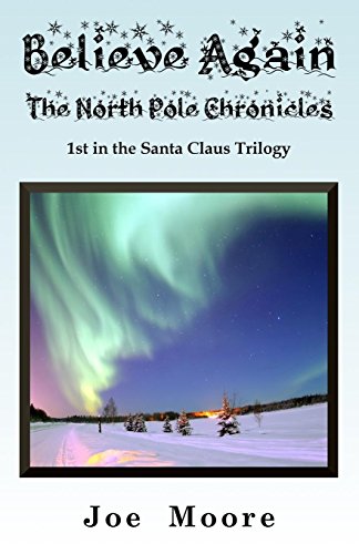Believe Again, The North Pole Chronicles [Paperback]