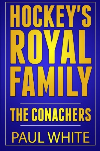 Hockey's Royal Family The Conachers [Paperback]