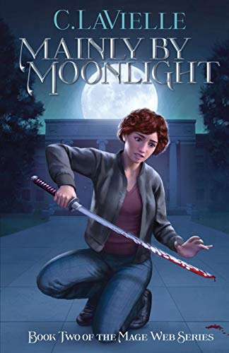 Mainly By Moonlight Book Two Of The Mage Web Series (volume 2) [Paperback]