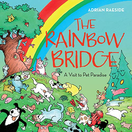 The Rainbow Bridge A Visit to Pet Paradise [Hardcover]