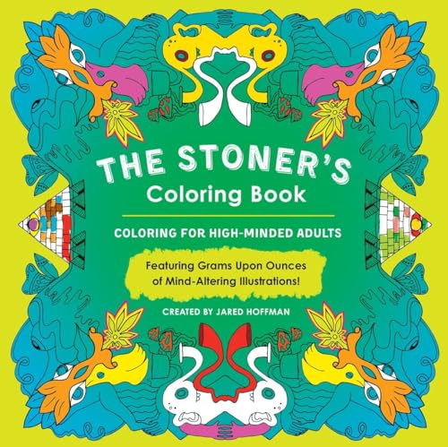 The Stoner's Coloring Book: Coloring for High-Minded Adults [Paperback]