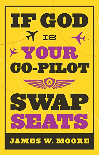 If God Is Your Co-Pilot, Swap Seats [Paperback]