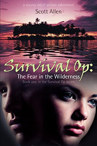 Survival Op the Fear in the Wilderness  Book one in the Survival Op Series [Unknown]