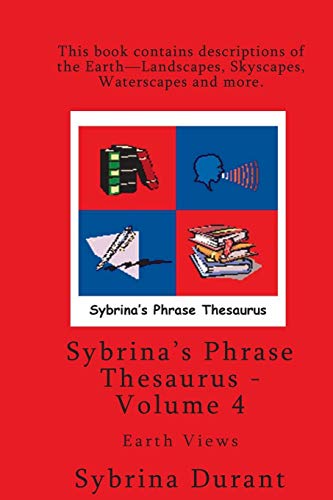 Volume 4 - Sybrina's Phrase Thesaurus - Earth Views [Paperback]