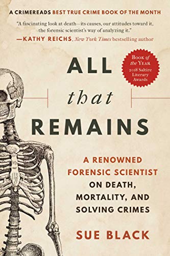 All That Remains A Renowned Forensic Scientist on Death, Mortality, and Solving [Paperback]