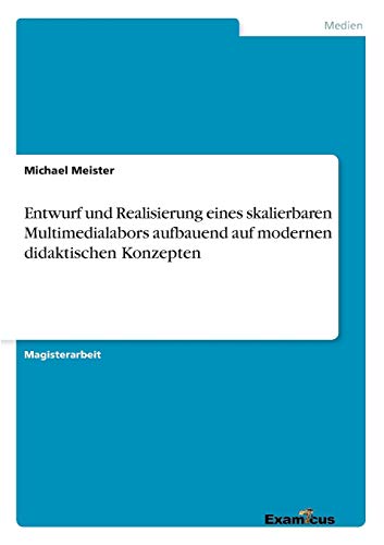 Entwurf und Realisierung Eines Skalierbaren Multimedialabors Aufbauend Auf Moder [Paperback]