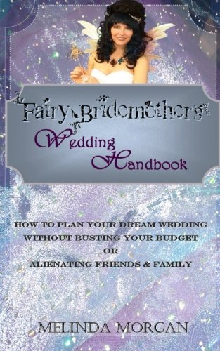Fairy Bridemother's Wedding Handbook How To Plan Your Dream Wedding Without Bus [Paperback]