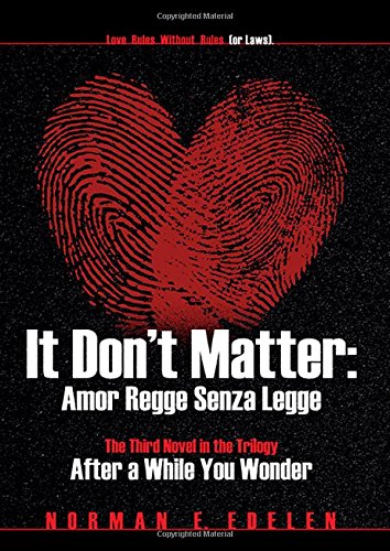 It Don't Matter Amor Regge Senza Legge (love Rules Without Rules Or Laws)  -The [Hardcover]