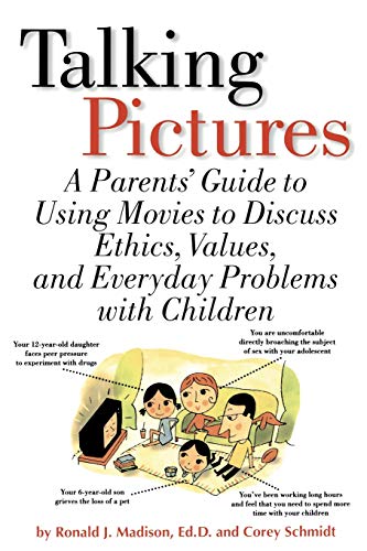 Talking Pictures A Parent&39s Guide To Using Movies To Discuss Ethics, Values [Paperback]
