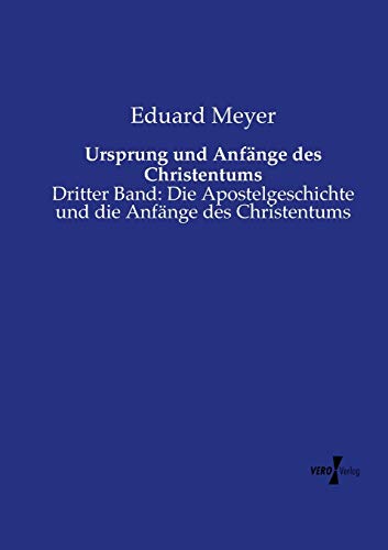 Ursprung Und Anfnge Des Christentums Dritter Band Die Apostelgeschichte Und D [Paperback]