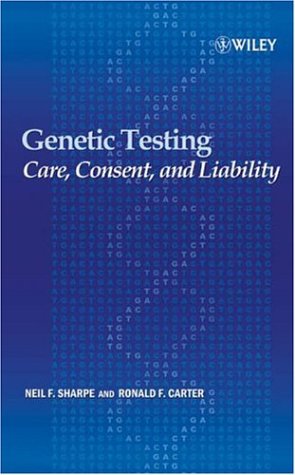 Genetic Testing Care, Consent and Liability [Hardcover]