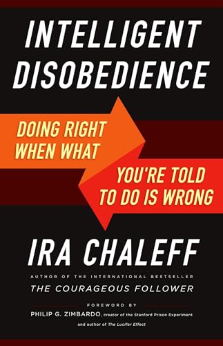 Intelligent Disobedience Doing Right When What You're Told to Do Is Wrong [Paperback]
