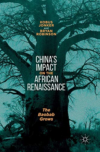 Chinas Impact on the African Renaissance The Baobab Grows [Hardcover]