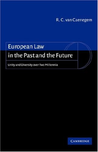European Law in the Past and the Future Unity and Diversity over Two Millennia [Paperback]