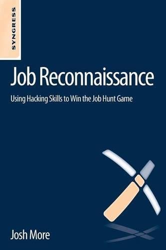 Job Reconnaissance Using Hacking Skills to Win the Job Hunt Game [Paperback]