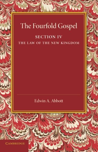 The Fourfold Gospel Volume 4, The Law of the New Kingdom [Paperback]