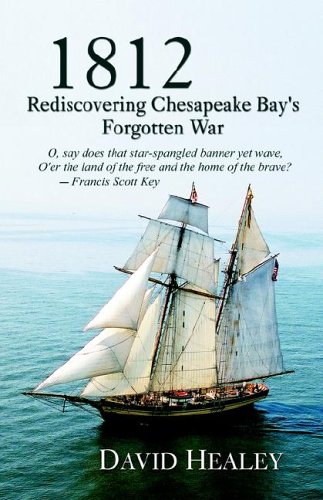 1812 Rediscovering Chesapeake Bay's Forgotten War [Paperback]