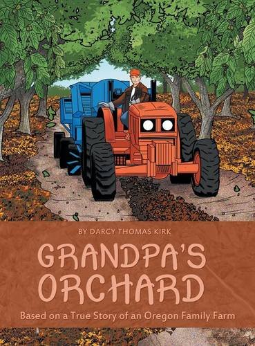 Grandpa's Orchard Based On A True Story Of An Oregon Family Farm [Hardcover]