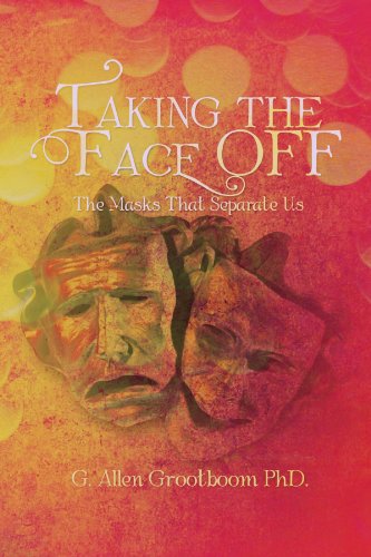 Taking the Face Off  The Masks That Separate Us [Paperback]
