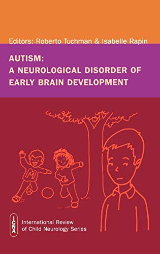 Autism A Neurological Disorder of Early Brain Development [Hardcover]