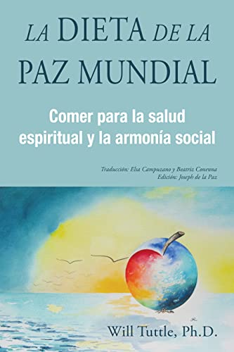 La Dieta de la Paz Mundial Comer para la salud espiritual y la armonia social [Paperback]