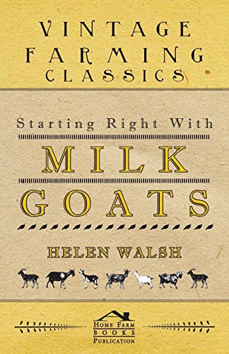 Starting Right with Milk Goats [Paperback]