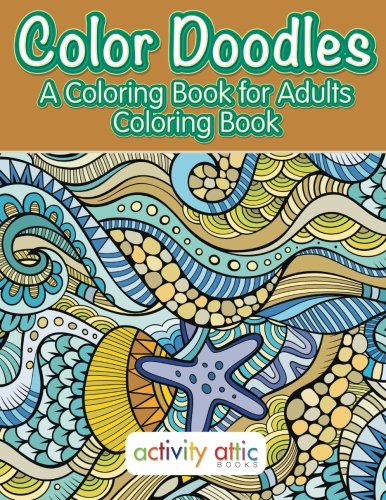 Color Doodles, A Coloring Book For Adults Coloring Book [Paperback]