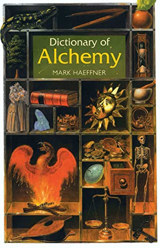 Dictionary of Alchemy From Maria Prophetessa to Isaac Newton [Paperback]
