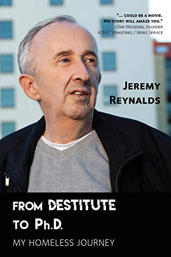 From Destitute To Ph.D. My Homeless Journey [Paperback]