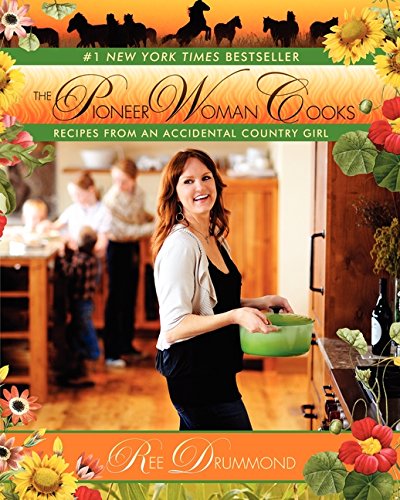 The Pioneer Woman Cooks Recipes From An Accidental Country Girl [Hardcover]