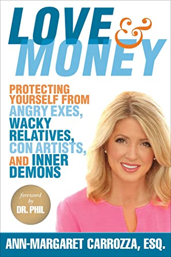 Love &amp Money Protecting Yourself from Angry Exes, Wacky Relatives, Con Arti [Hardcover]