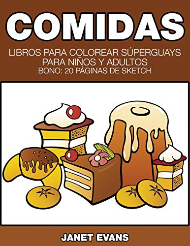 Comidas  Libros para Colorear Superguays para Ninos y Adultos (Bono 20 Paginas [Paperback]
